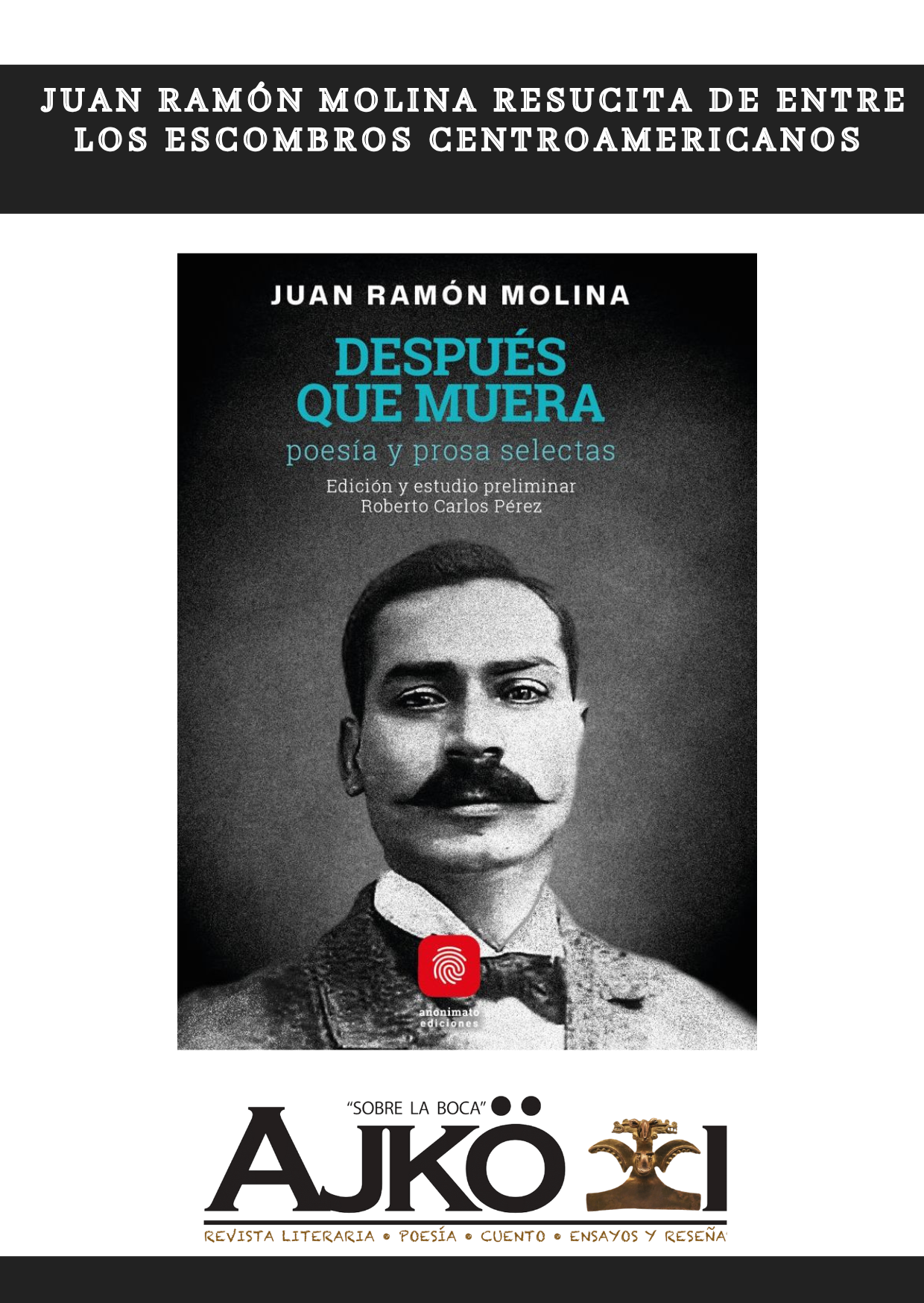 Juan Ramón Molina resucita de entre los escombros centroamericanos 